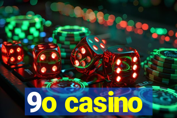 9o casino